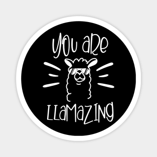 You Are Llamazing Magnet